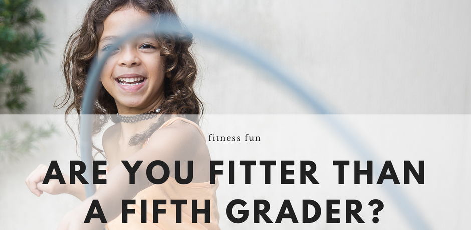 Are you fitter than a fifth grader?